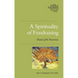 A Spirituality of Fundraising - Paperback