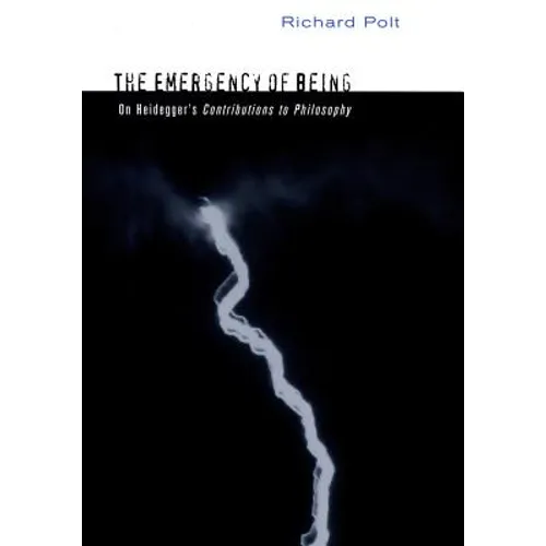 The Emergency of Being: On Heidegger's Contributions to Philosophy - Hardcover
