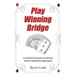 Play Winning Bridge: A comprehensive guide and reference book for competitive bridge players - Paperback