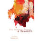 Six Sundays Toward a Seventh: Spiritual Poems by Sydney Lea - Hardcover