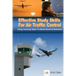 Effective Study Skills For Air Traffic Control: Using Learning Styles To Boost Recall & Retention - Paperback
