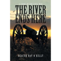 The River Ends Here: A Story of the Civil War - Paperback