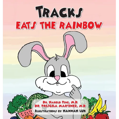 Tracks Eats the Rainbow - Hardcover