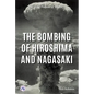 The Bombing of Hiroshima and Nagasaki - Library Binding