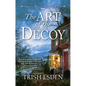 The Art of the Decoy - Hardcover