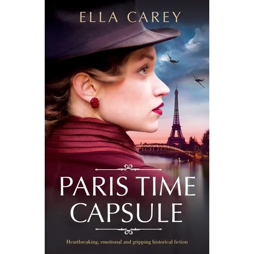 Paris Time Capsule: Heartbreaking, emotional and gripping historical fiction - Paperback