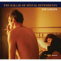 Nan Goldin: The Ballad of Sexual Dependency - Hardcover