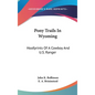 Pony Trails In Wyoming: Hoofprints Of A Cowboy And U.S. Ranger - Hardcover