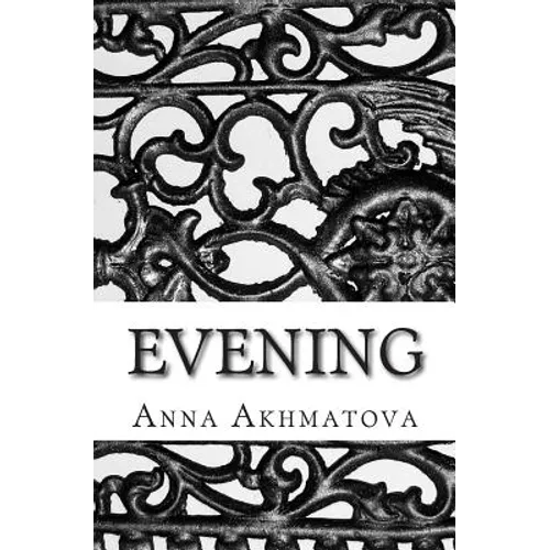 Evening: Poetry of Anna Akhmatova - Paperback