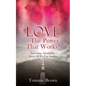 LOVE - The Power That Works!: Exceeding, Abundantly, Above All We Can Imagine - Paperback