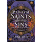 Medieval Saints and Their Sins: A New History of the Middle Ages Through Saints and Their Stories - Hardcover