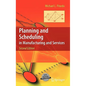 Planning and Scheduling in Manufacturing and Services - Hardcover