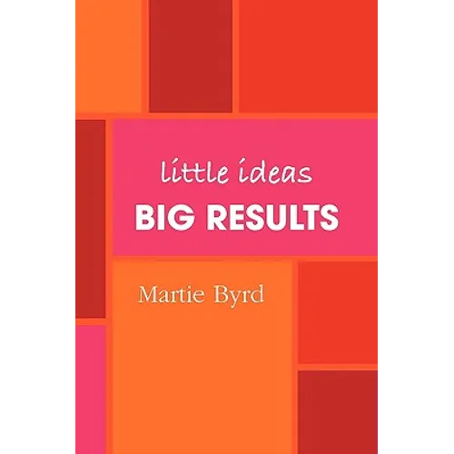 Little Ideas, Big Results - Paperback