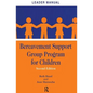 Bereavement Support Group Program for Children: Leader Manual and Participant Workbook - Paperback