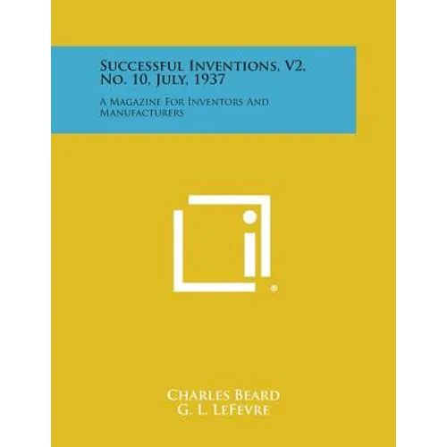 Successful Inventions, V2, No. 10, July, 1937: A Magazine for Inventors and Manufacturers - Paperback