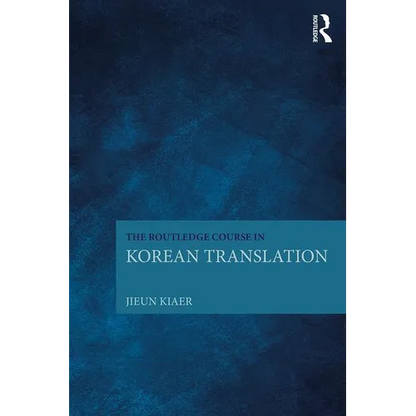 The Routledge Course in Korean Translation - Paperback