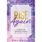 Rise Again: A Guide for Resilient Women in Chaotic Times - Paperback