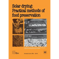 Solar drying: Practical methods of food preservation - Paperback