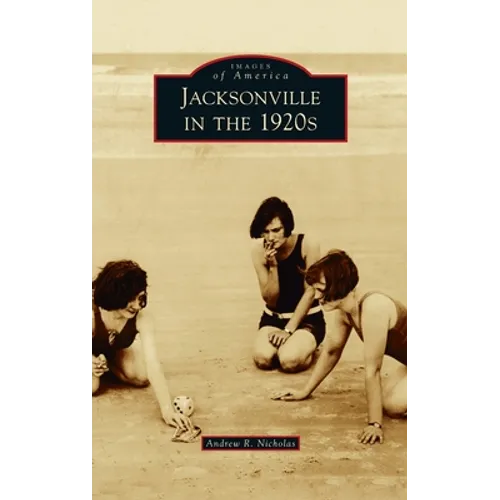 Jacksonville in the 1920s - Hardcover