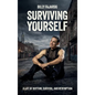 Surviving Yourself, A Life of Rhythm, Survival, and Redemption - Hardcover