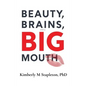 Beauty Brains and a BIG Mouth - Paperback