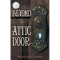 Beyond the Attic Door - Paperback