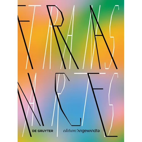 Inframince Infra-Mince Infra Mince: Transarts at the University of Applied Arts Vienna / Transarts an Der Universität Für Angewandte Kunst Wien - Hardcover