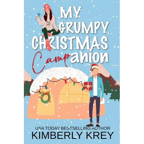 My Grumpy Christmas Camp-anion: A Fun, Feel-Good Holiday RomCom - Paperback