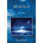 Behold: My Story - Paperback