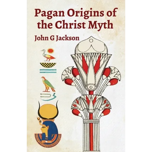 Pagan Orgins Of The Christ Myth - Paperback