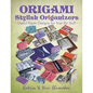Origami Stylish Origanizers: Useful Paper Designs for Your Biz Stuff - Paperback