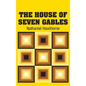 The House of Seven Gables - Hardcover