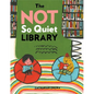 The Not So Quiet Library - Hardcover