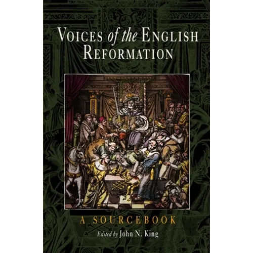 Voices of the English Reformation: A Sourcebook - Paperback