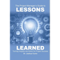 The Project Manager's Guide to Lessons Learned: Turning Insights Into Action for Project Success - Paperback