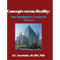 Concepts versus Reality: Your Roadmap to Corporate Success - Hardcover