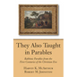 They Also Taught in Parables - Paperback