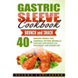 Gastric Sleeve Cookbook: BUNCH and SNACK - 40+ Bariatric-Friendly Pies, Casserole, Fritters, Meatballs, Bites and Chips Recipes for Post-Weight - Paperback