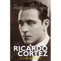 The Magnificent Heel: The Life and Films of Ricardo Cortez - Paperback