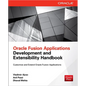Oracle Fusion Applications Development and Extensibility Handbook - Paperback