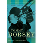Tommy Dorsey: Livin' in a Great Big Way, a Biography - Paperback