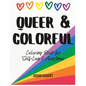 Queer & Colorful: Coloring Book for Self-Love & Acceptance - Paperback