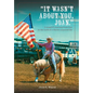 It Wasn't about You, Joan: A Cowgirl's Journey from Insecurity to Security, from Selfishness to Selflessness, from Fear to Faith - Hardcover