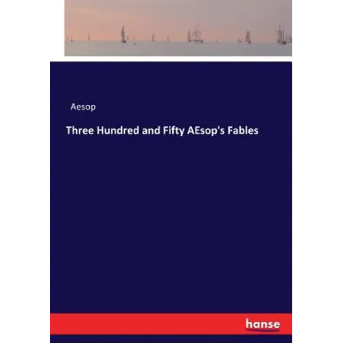 Three Hundred and Fifty AEsop's Fables - Paperback