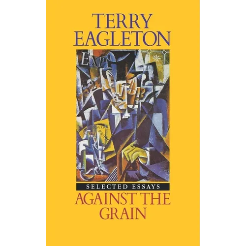 Against the Grain: Essays 1975-1985 - Paperback