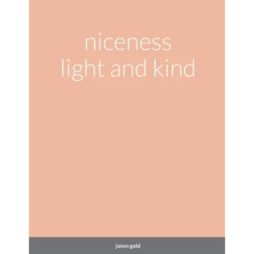 niceness light and kind - Paperback