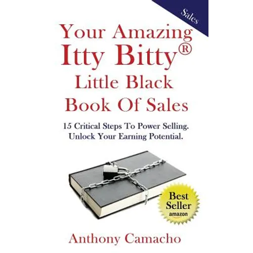 The Amazing Itty Bitty little Black Book of Sales: 15 Simple Steps to Power Selling. Unlock Your Earning Potential - Paperback