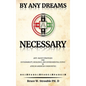 By Any Dreams Necessary: Anti-Racist Strategies for Sustainability, Resilience and Environmental Justice in African American Communities. - Hardcover