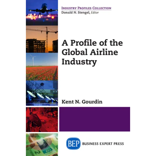 A Profile of the Global Airline Industry - Paperback