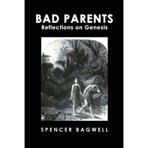 Bad Parents: Reflections on Genesis - Paperback